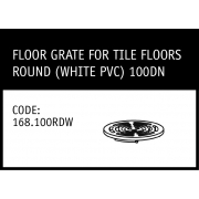 Marley Solvent Joint Floor Grate for Tiles Floors 100DN Round White PVC - 168.100RDW